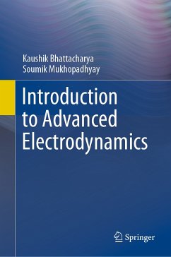 Introduction to Advanced Electrodynamics (eBook, PDF) - Bhattacharya, Kaushik; Mukhopadhyay, Soumik