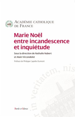 Marie Noël entre incandescence et inquiétude (eBook, ePUB) - Académie Catholique de France