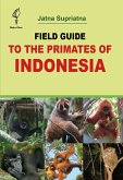 Field Guide to the Primates of Indonesia (eBook, PDF)