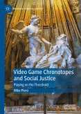 Video Game Chronotopes and Social Justice (eBook, PDF)