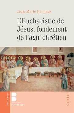 L'eucharistie de Jésus, fondement de l'agir chrétien (eBook, ePUB) - Hennaux, Jean-Marie