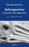 Zeitungsschau – die Ansichten eines Ostdeutschen (eBook, ePUB)