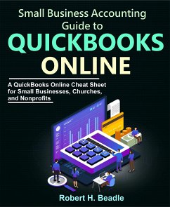 Small Business Accounting Guide to QuickBooks Online (eBook, ePUB) - H. Beadle, Robert