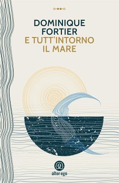 E tutt'intorno il mare (eBook, ePUB) - Fortier, Dominique