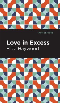 Love in Excess - Haywood, Eliza
