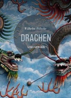 Drachen. Mythos und Wissenschaft - Bölsche, Wilhelm