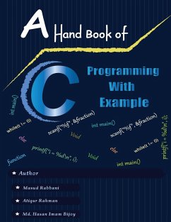 A Handbook of C Programming with Example - Bijoy, Md. Hasan Imam; Rahman, Md. Atiqur; Rabbani, Masud