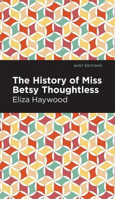 The History of Miss Betsy Thoughtless - Haywood, Eliza