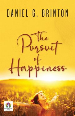 The Pursuit of Happiness (A Book of Studies and Strowings) - G. Brinton, Daniel