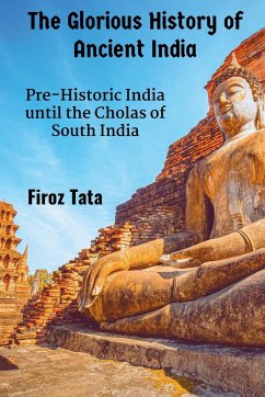 The Glorious History of Ancient India - Tata, Firoz