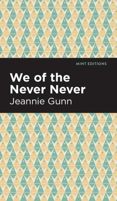 We of the Never Never - Gunn, Jeannie