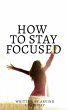 how to stay focused - Bild 1