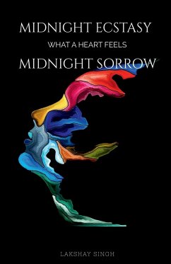 Midnight ecstasy, midnight sorrow - Singh, Lakshay