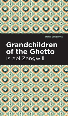 Grandchildren of the Ghetto - Zangwill, Israel