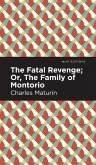 The Fatal Revenge; Or, The Family of Montorio