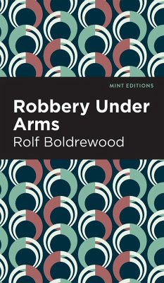 Robbery Under Arms - Boldrewood, Rolf