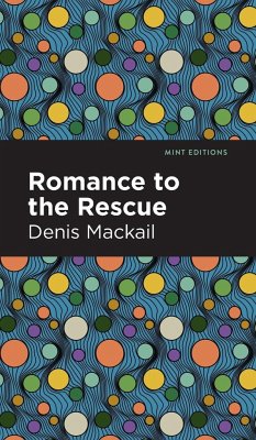 Romance to the Rescue - Mackail, Denis