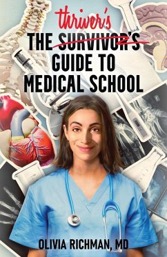 The Thriver's Guide to Medical School - Richman, Olivia