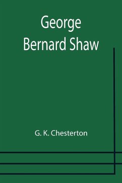 George Bernard Shaw - K. Chesterton, G.
