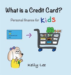 What Is a Credit Card? - Lee, Kelly