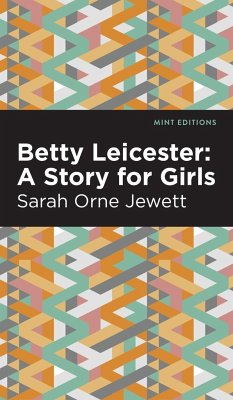 Betty Leicester - Jewett, Sarah Orne