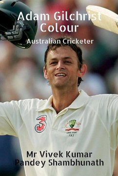 Adam Gilchrist Colour - Shambhunath, Vivek Kumar Pandey