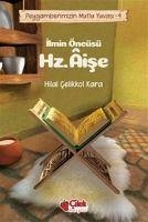 Ilmin Öncüsü Hz. Aise - Peygamberimizin Mutlu Yuvasi 4 - celikkol Kara, Hilal