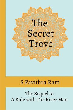 The Secret Trove - Ram, S Pavithra