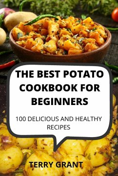 THE BEST POTATO COOKBOOK FOR BEGINNERS - Terry Grant