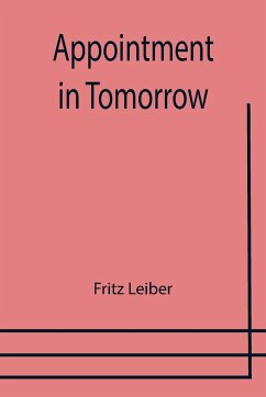 Appointment In Tomorrow - Leiber, Fritz