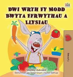 I Love to Eat Fruits and Vegetables (Welsh Children's Book) - Admont, Shelley; Books, Kidkiddos