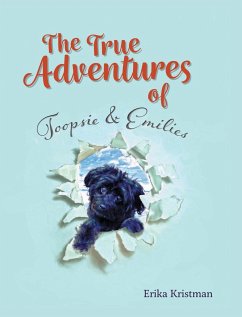 The True Adventures of Toopsie & Emilies - Kristman, Erika