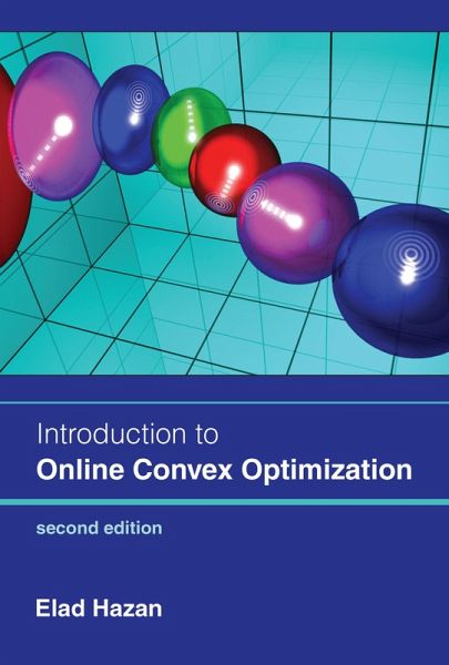 Introduction to Online Convex Optimization, second edition (eBook, ePUB) Introduction to Online Convex Optimization, second edition (eBook, ePUB)