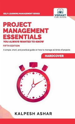 Project Management Essentials You Always Wanted To Know - Ashar, Kalpesh; Publishers, Vibrant
