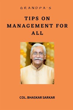 Grandpa's Tips on Management For All - V S M, Col (retd) Bhaskar Sarkar