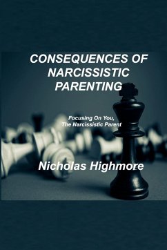 CONSEQUENCES OF NARCISSISTIC PARENTING - Highmore, Nicholas