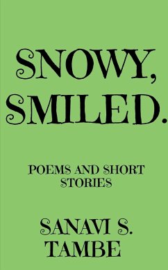 Snowy, Smiled.... - Tambe, Sanavi S.