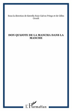 Don Quijote de la Mancha dans la Manche - Ruiz-Galvez Priego, Estrella; Groult, Gilles