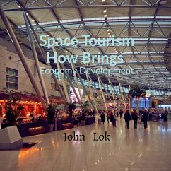 Space Tourism How Brings - Lok, John