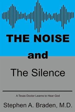 The Noise and The Silence - Braden, Stephen A.