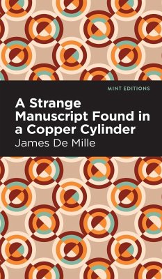 A Strange Manuscript Found in a Copper Cylinder - De Mille, James