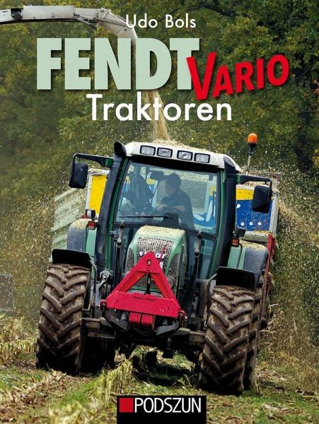 Fendt Vario Traktoren von Udo Bols portofrei bei bücher.de bestellen