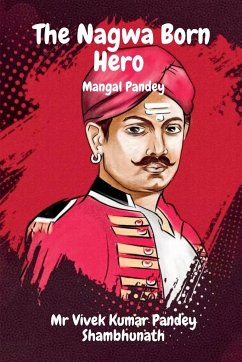 The Nagwa Born Hero - Shambhunath, Vivek Kumar Pandey