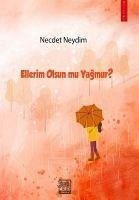 Ellerim Olsun mu Yagmur - Neydim, Necdet