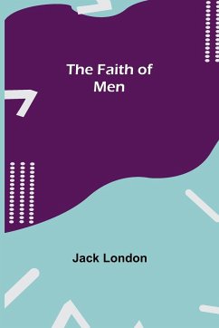 The Faith of Men - London, Jack