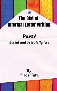 The Gist of Informal Letter Writing - Tata, Firoz
