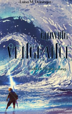 Glowing Vengeance - Deininger, Luisa M.