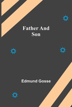 Father and Son - Gosse, Edmund