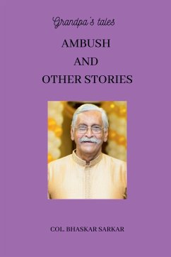 Grandpa's Tales - V S M, Col (retd) Bhaskar Sarkar