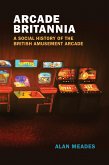 Arcade Britannia (eBook, ePUB) Arcade Britannia (eBook, ePUB)